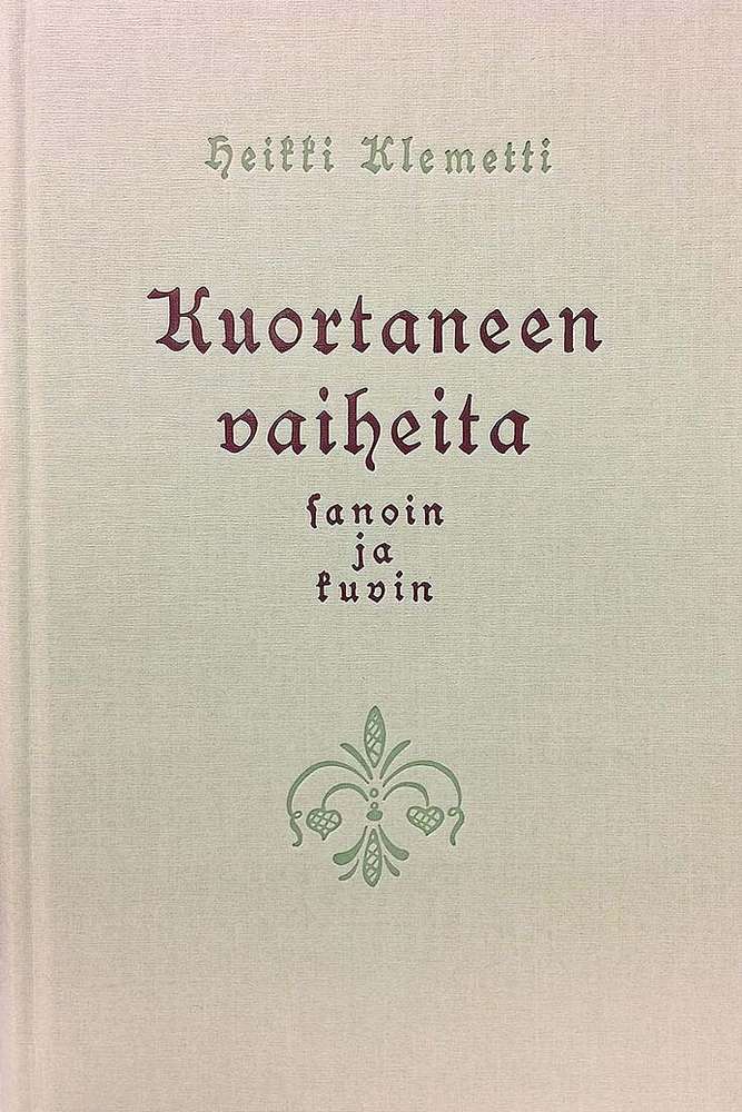 Klemetti - Kuortaneen vaiheita sanoin ja kuvin